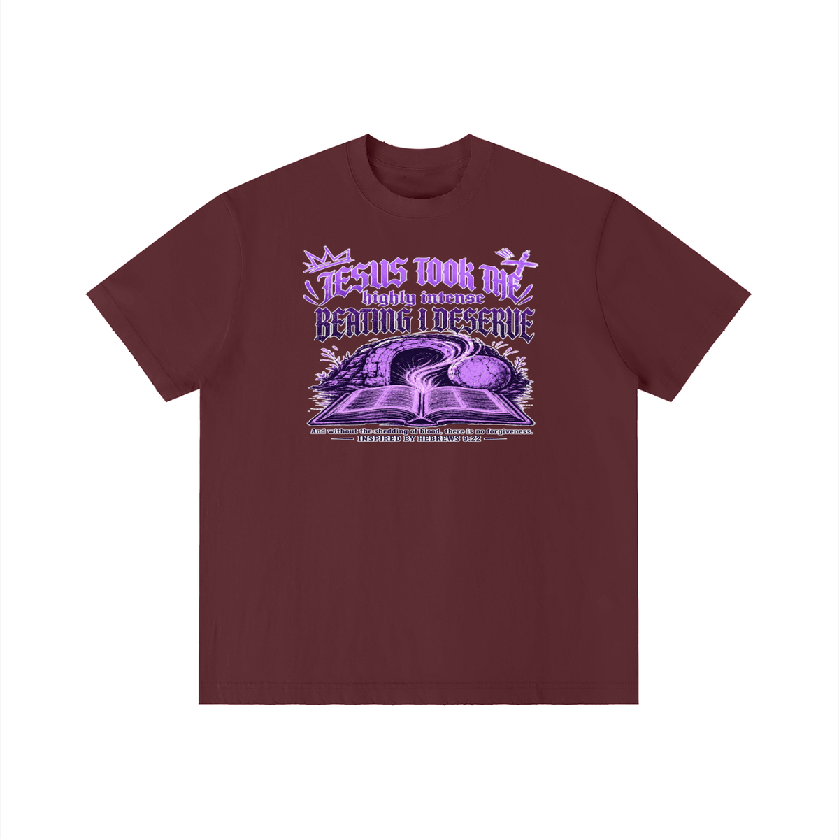 JESUS TOOK THE highly intense BEATING I DESERVE And without the shedding of blood, there is no forgiveness. INSPIRED BY HEBREWS 9:22 T-Shirt