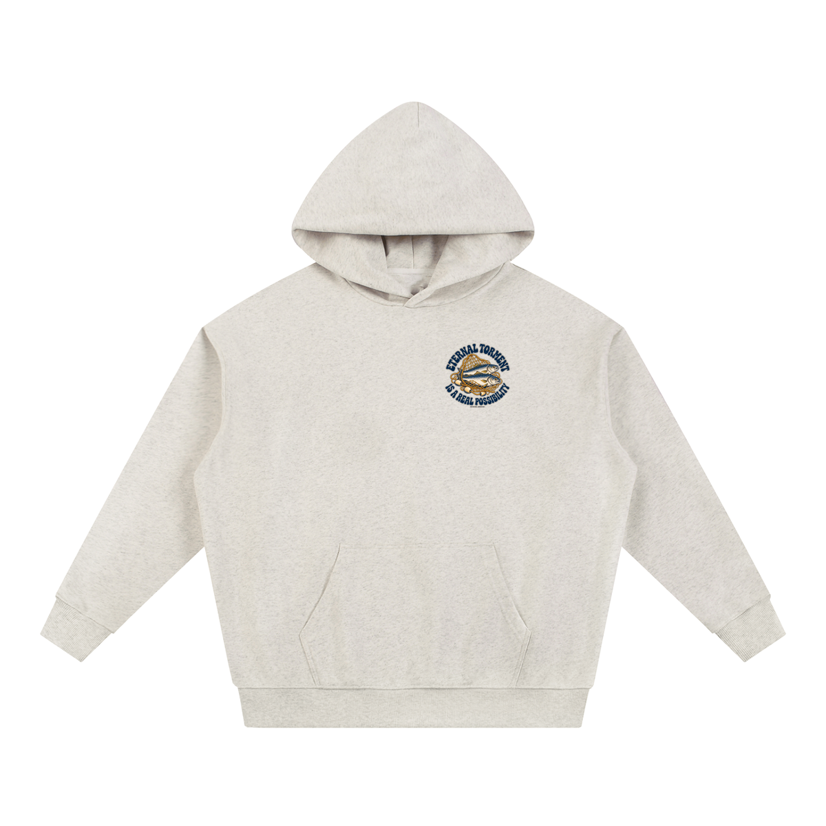 ETERNAL TORMENT IS A REAL POSSIBILITY Hoodie