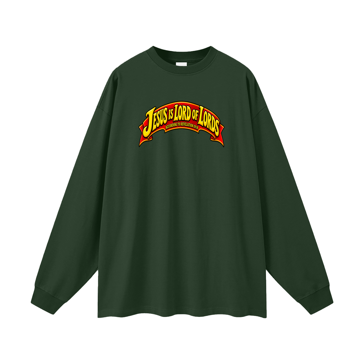 JESUS IS LORD OF LORDS ACCORDING TO REVELATION 19:16 Long Sleeve T-Shirt