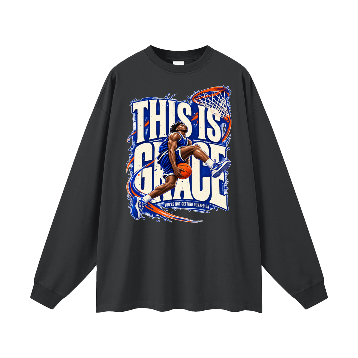 THIS IS GRACE YOU'RE NO GETTING DUNKED ON ( MARK 1:15 IS ON HIS SHOES ) Long Sleeve T-Shirt
