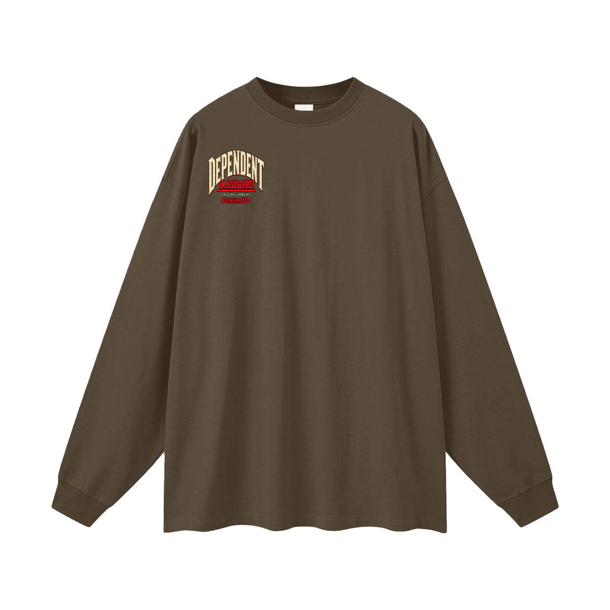 DEPENDENT ON JESUS CHRIST Long Sleeve T-Shirt