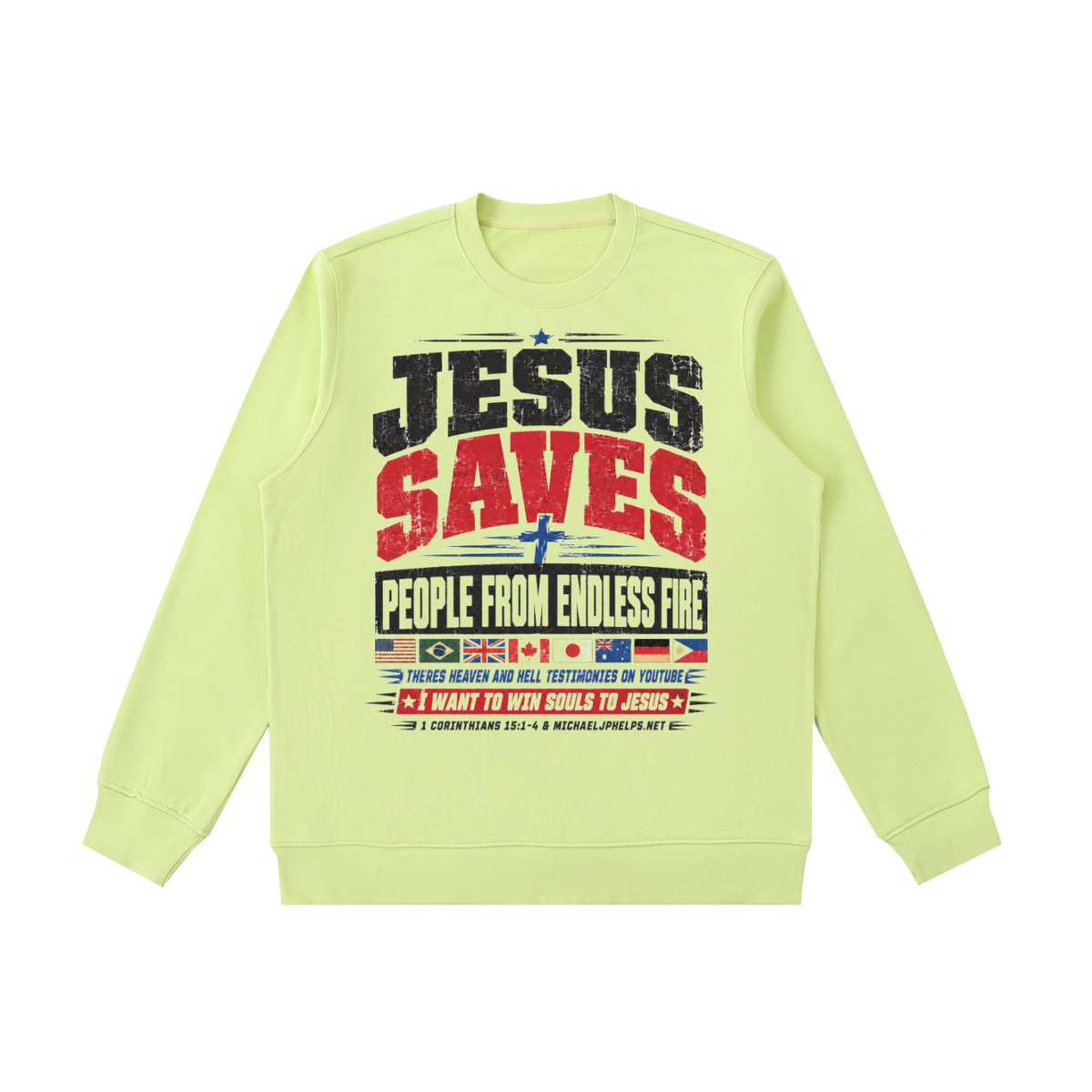 Jesus saves people from endless fire  Sweatshirt