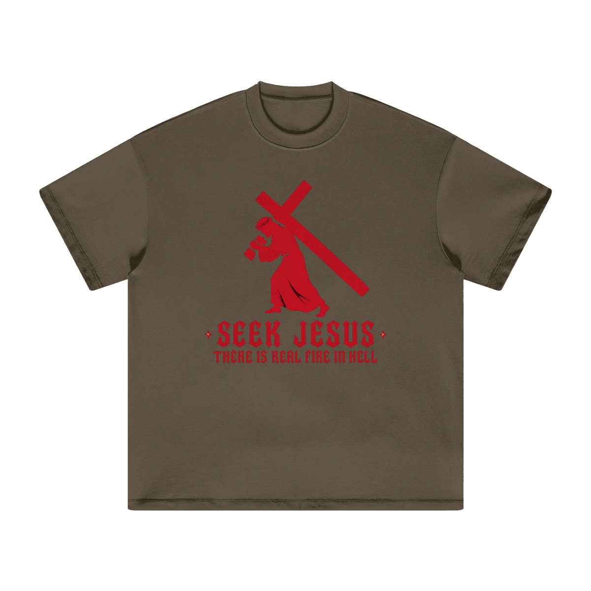SEEK JESUS THERE IS REAL FIRE IN HELL T-Shirt