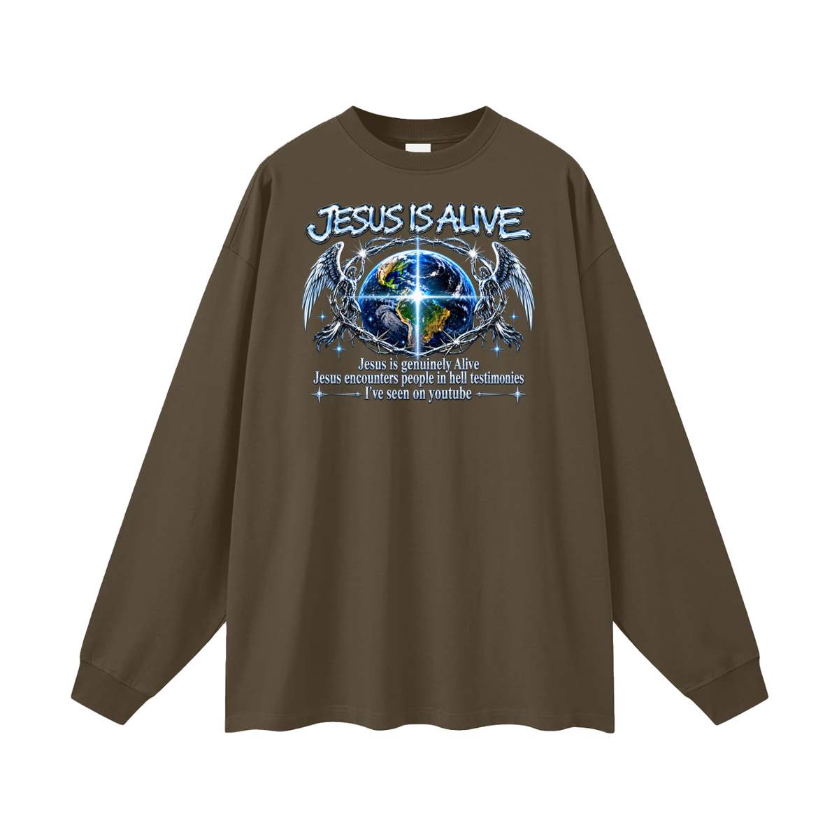 JESUS IS ALIVE Jesus is genuinely Alive Jesus encounters people in hell testimonies I've seen on youtube Long Sleeve T-Shirt