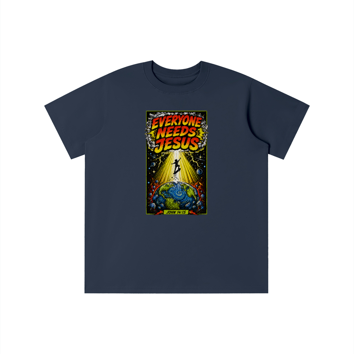 EVERYONE NEEDS JESUS [ JOHN 14:15 ] youth T-shirt
