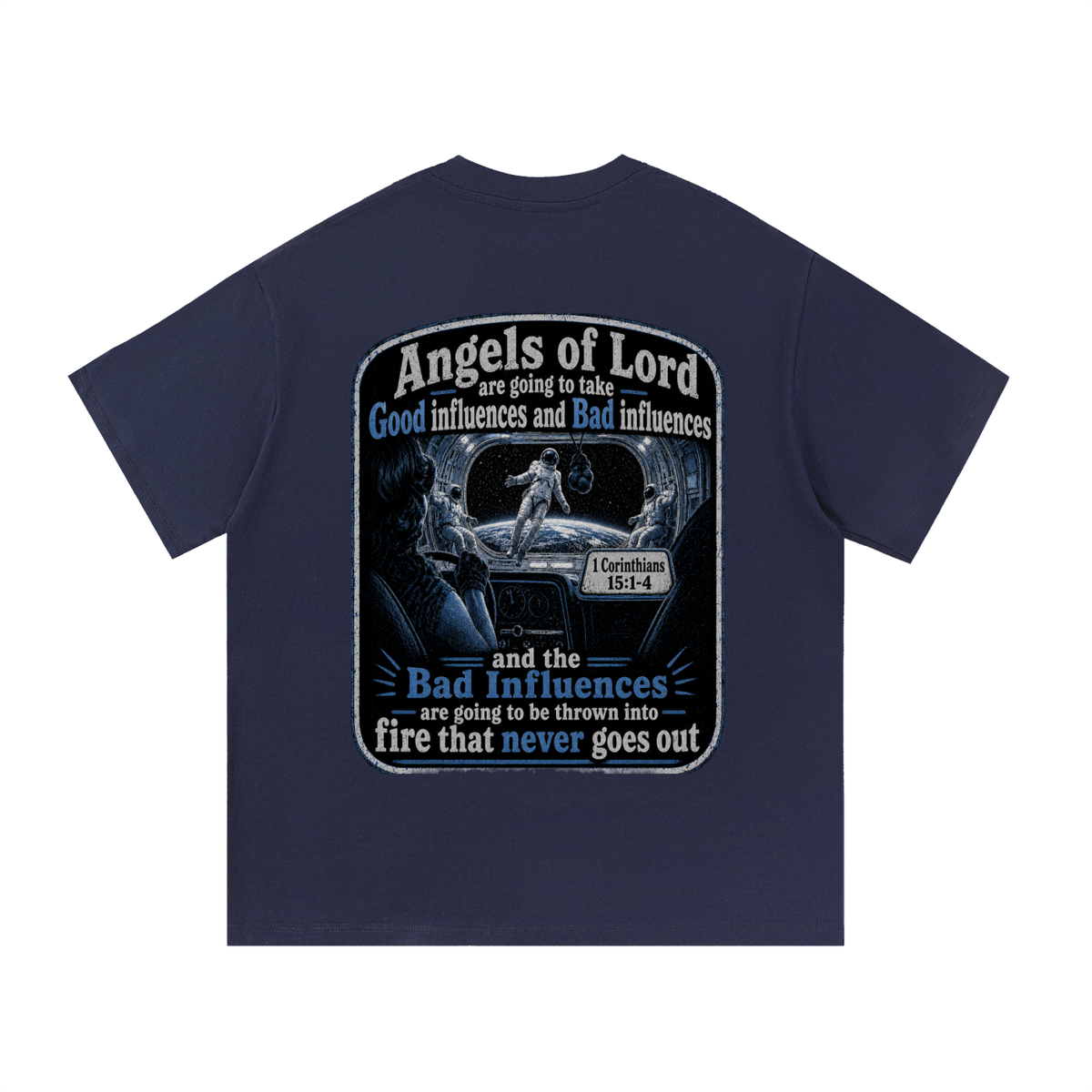 Angles of the Lord are going to take good influences and bad influences and the bad influences will be thrown into fire that never goes out T-Shirt