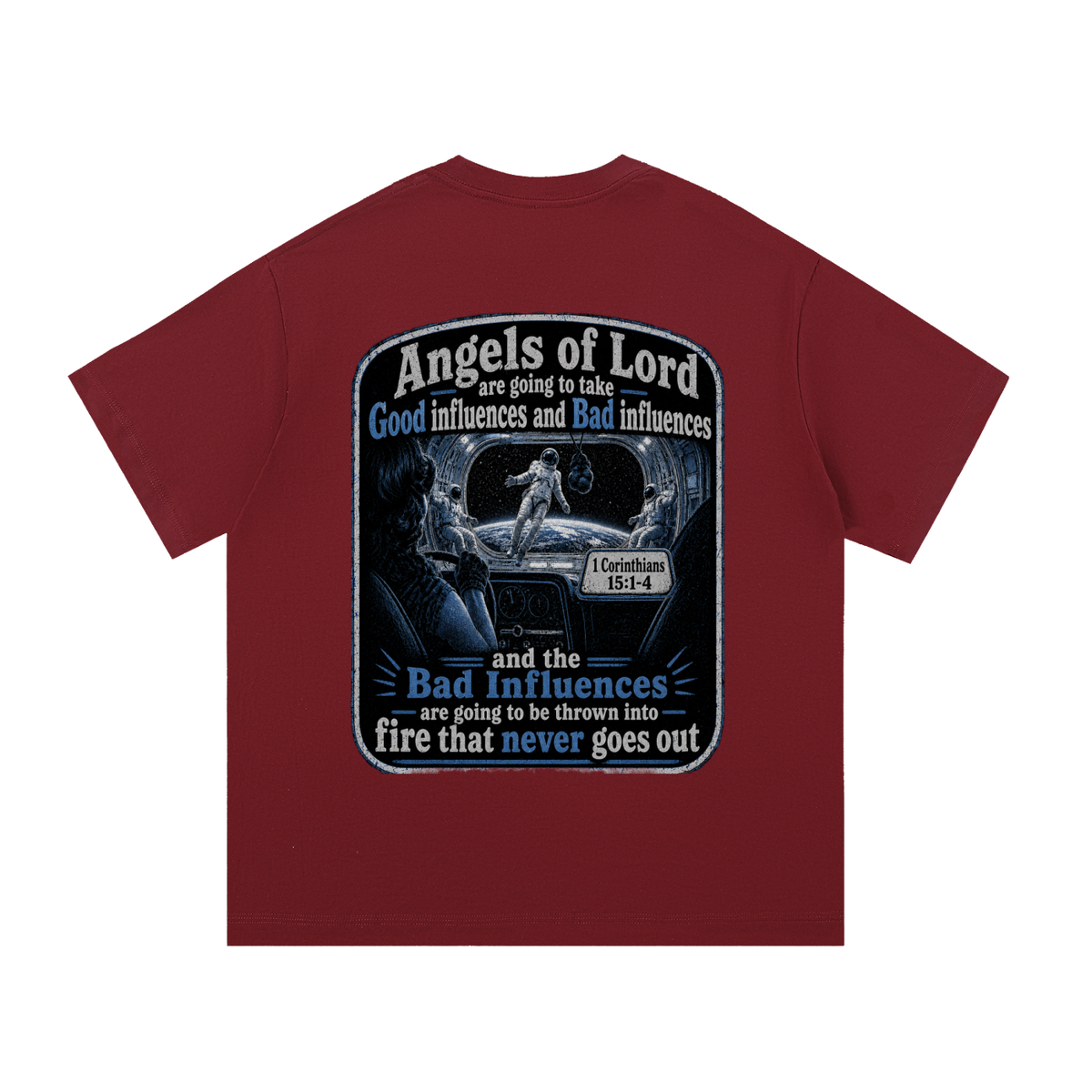 Angles of the Lord are going to take good influences and bad influences and the bad influences will be thrown into fire that never goes out T-Shirt