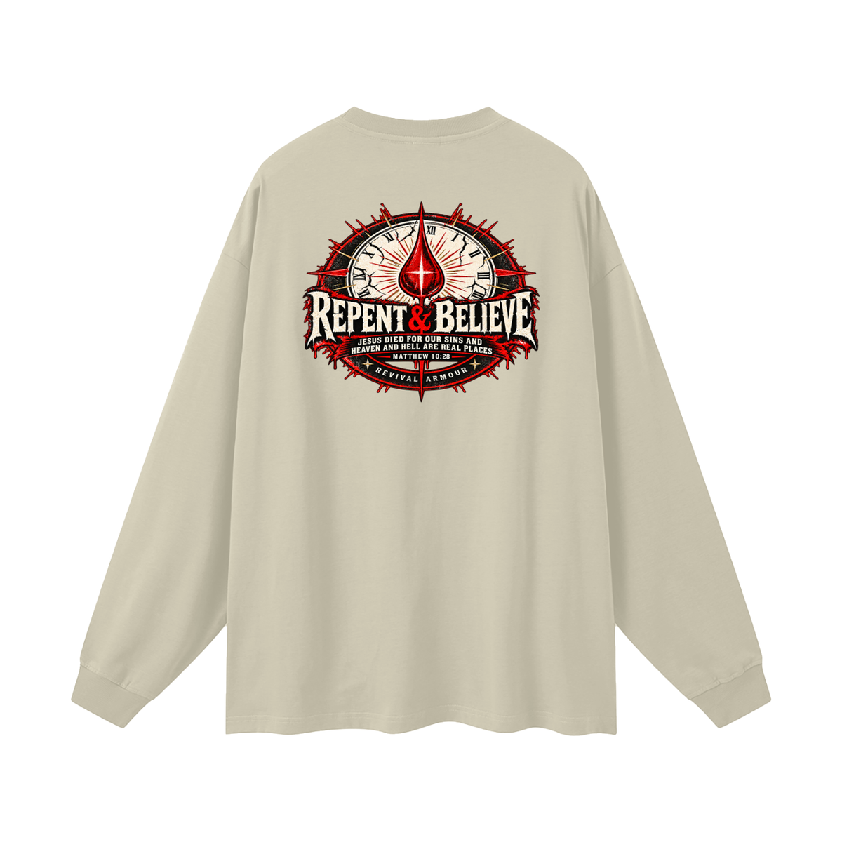 REPENT & BELIEVE JESUS DIED FOR OUR SINS AND HEAVEN AND HELL ARE REAL PLACES MATTHEW 10:28 (THAT'S NOT A quote) Long Sleeve T-Shirt