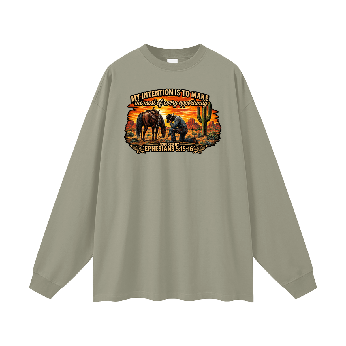 MY INTENTION IS TO MAKE THE MOST OF EVERY OPPORTUNITY INSPIRED BY EPHESIANS 5:15-16 Long Sleeve T-Shirt