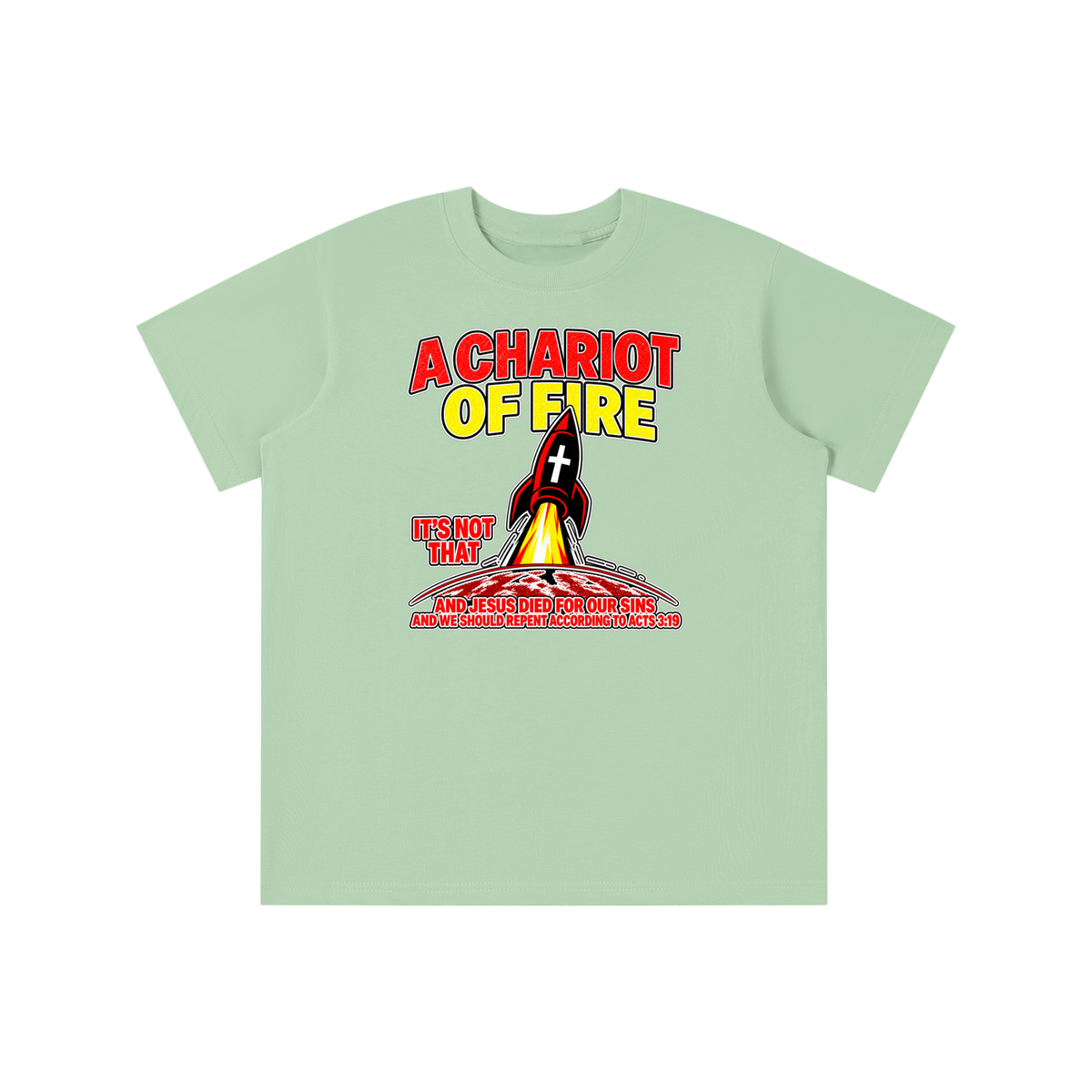 A CHARIOT OF FIRE IT'S NOT THAT AND JESUS DIED FOR OUR SINS AND WE SHOULD REPENT ACCORDING TO ACTS 3:19 youth T-shirt