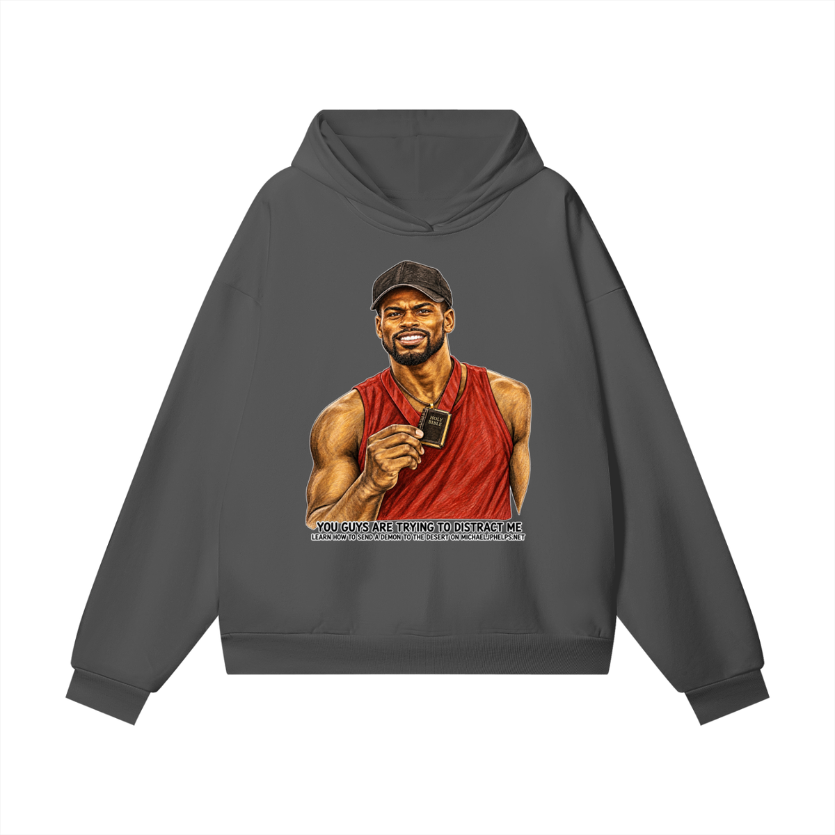YOU GUYS ARE TRYING TO DISTRACT ME LEARN HOW TO SEND A DEMON TO THE DESERT ON MICHAELJPHELPS.NET Hoodie