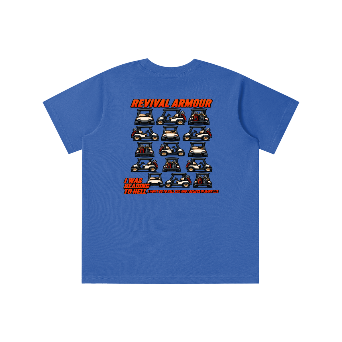 I WAS HEADING TO I WON'T GO TO HELL THO AND I BELIEVE IN MARK 1:15 youth T-shirt