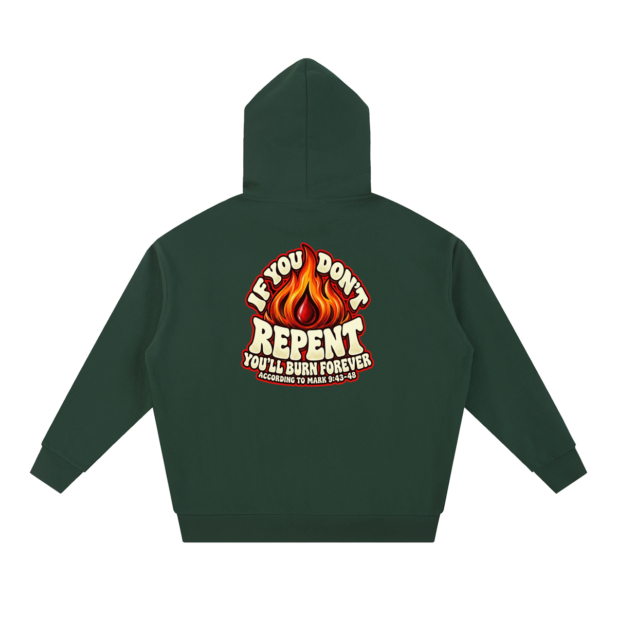 REDEEMED BY THE BLOOD OF JESUS ACCORDING TO EPHESIANS 1:7 IF YOU DON'T REPENT YOU'LL BURN FOREVER ACCORDING TO MARK 9:43-48 Hoodie