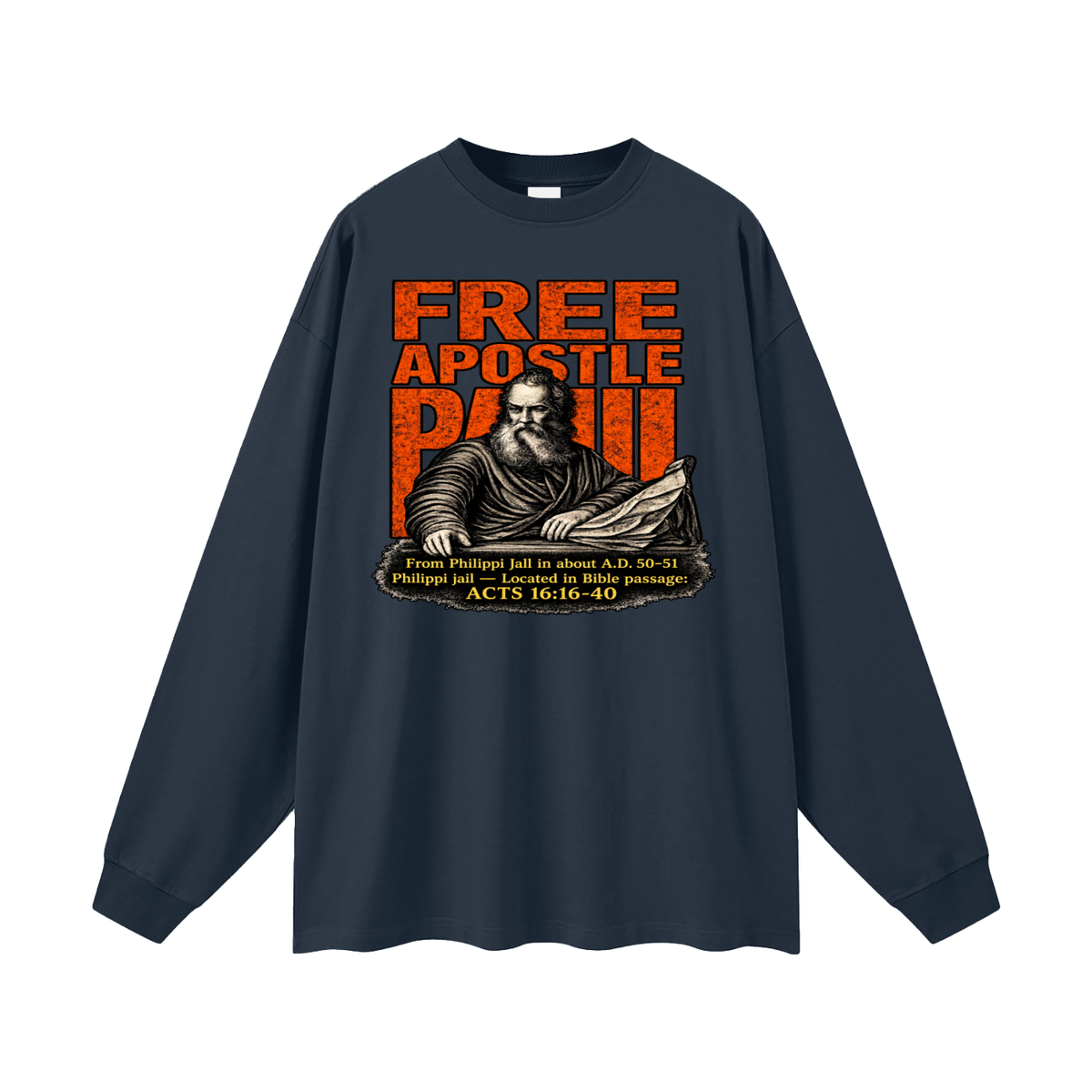 free apostle Paul from Philippi jail in about a.d. 50-51 Philippi jail - located in bible passage: acts 16:16-40 Long Sleeve T-Shirt