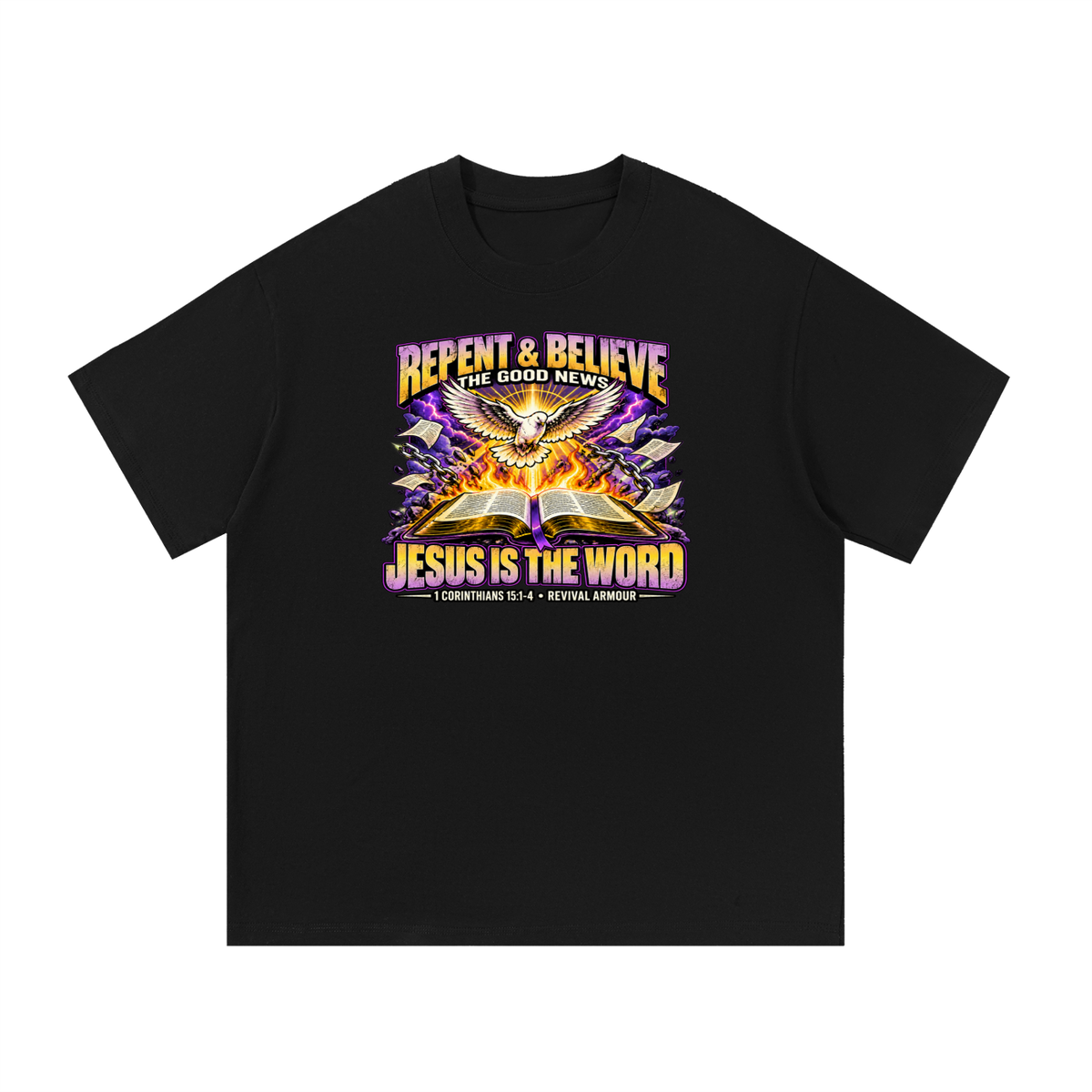 REPENT & BELIEVE THE GOOD NEW JESUS IS THE WORD 1 CORINTHIANS 15:1-4 REVIVAL ARMOUR T-Shirt