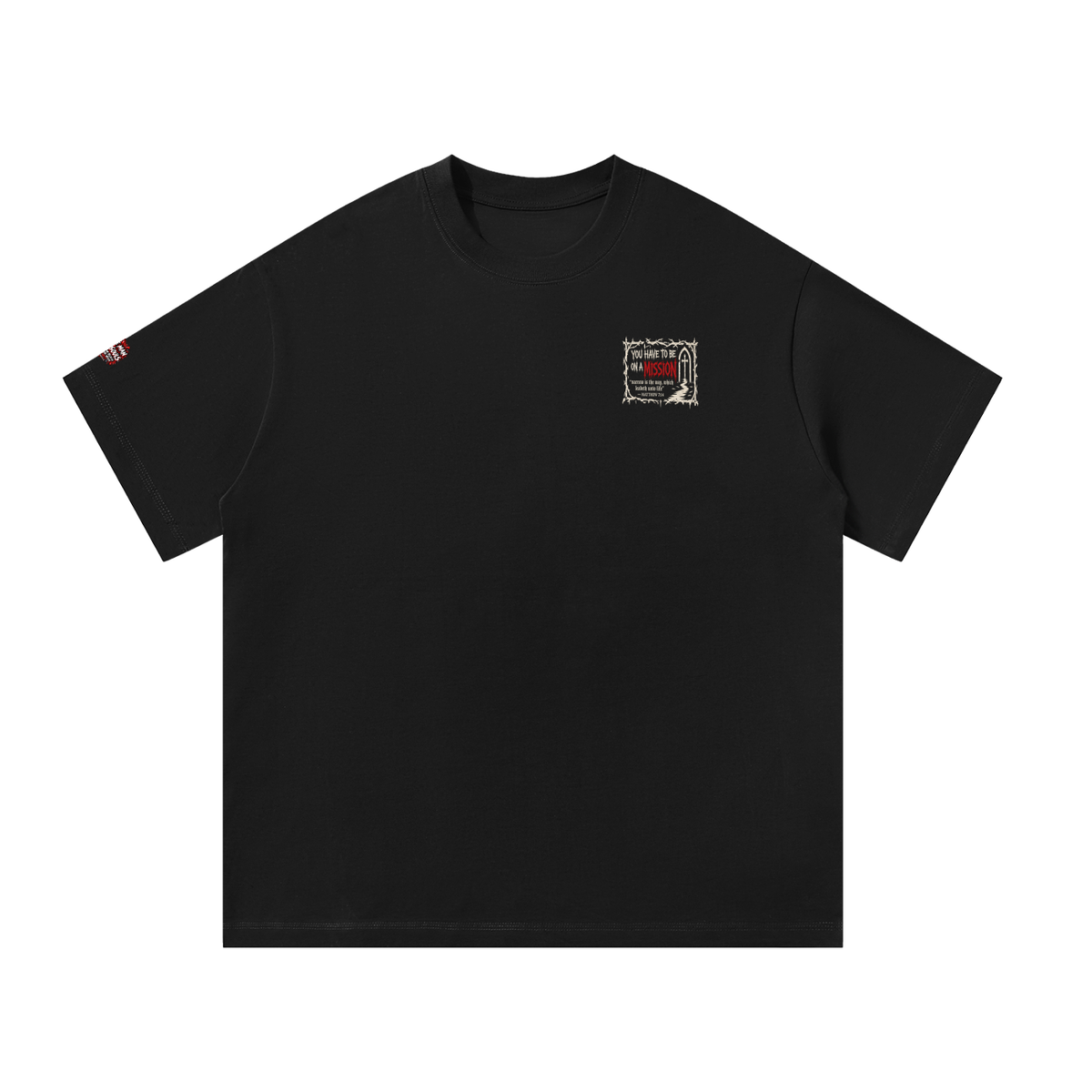 You have to be on a mission T-Shirt