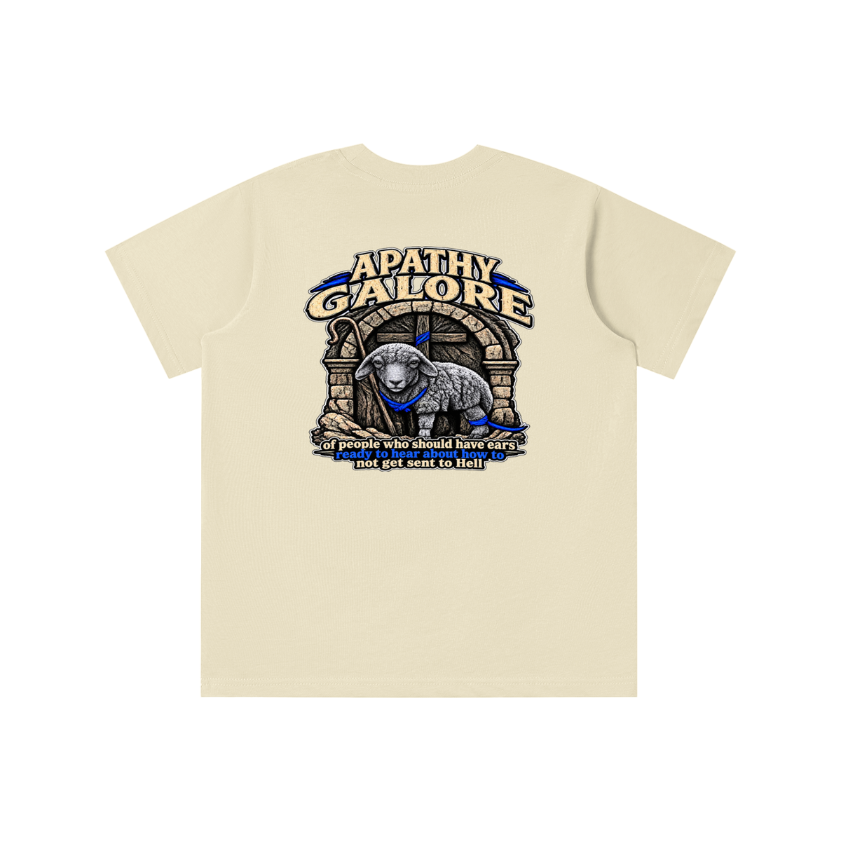 APATHY GALORE of people who should have ears ready to ears ready to hear about how to not get sent to Hell youth T-shirt