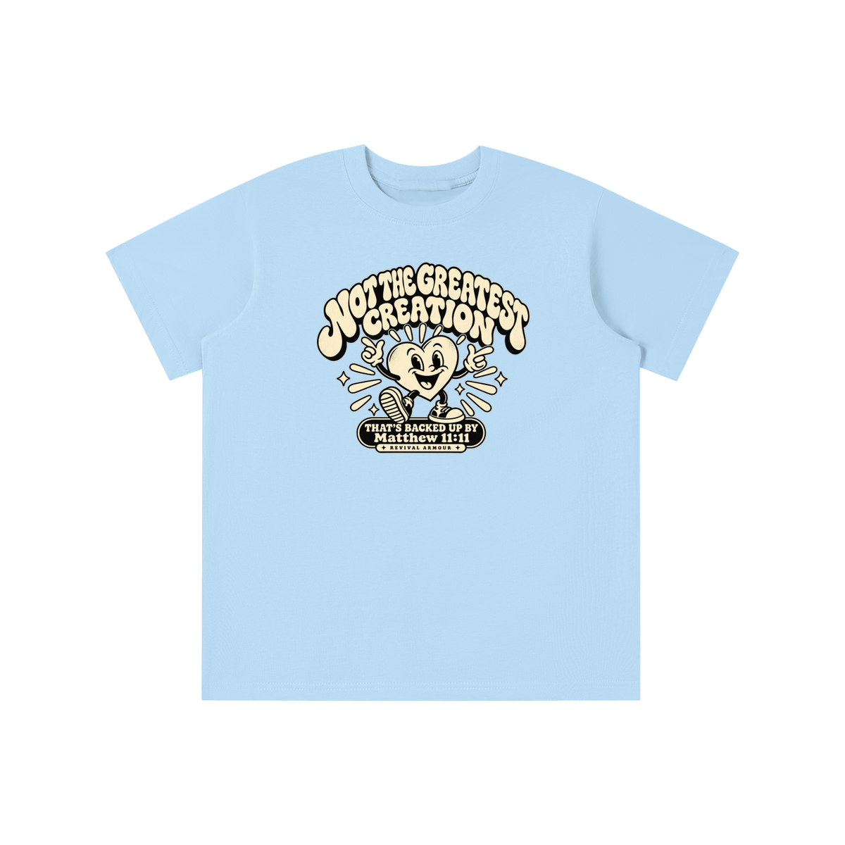 NOT THE GREATEST CREATION THAT'S BACKED UP BY Matthew 11:11 youth T-shirt