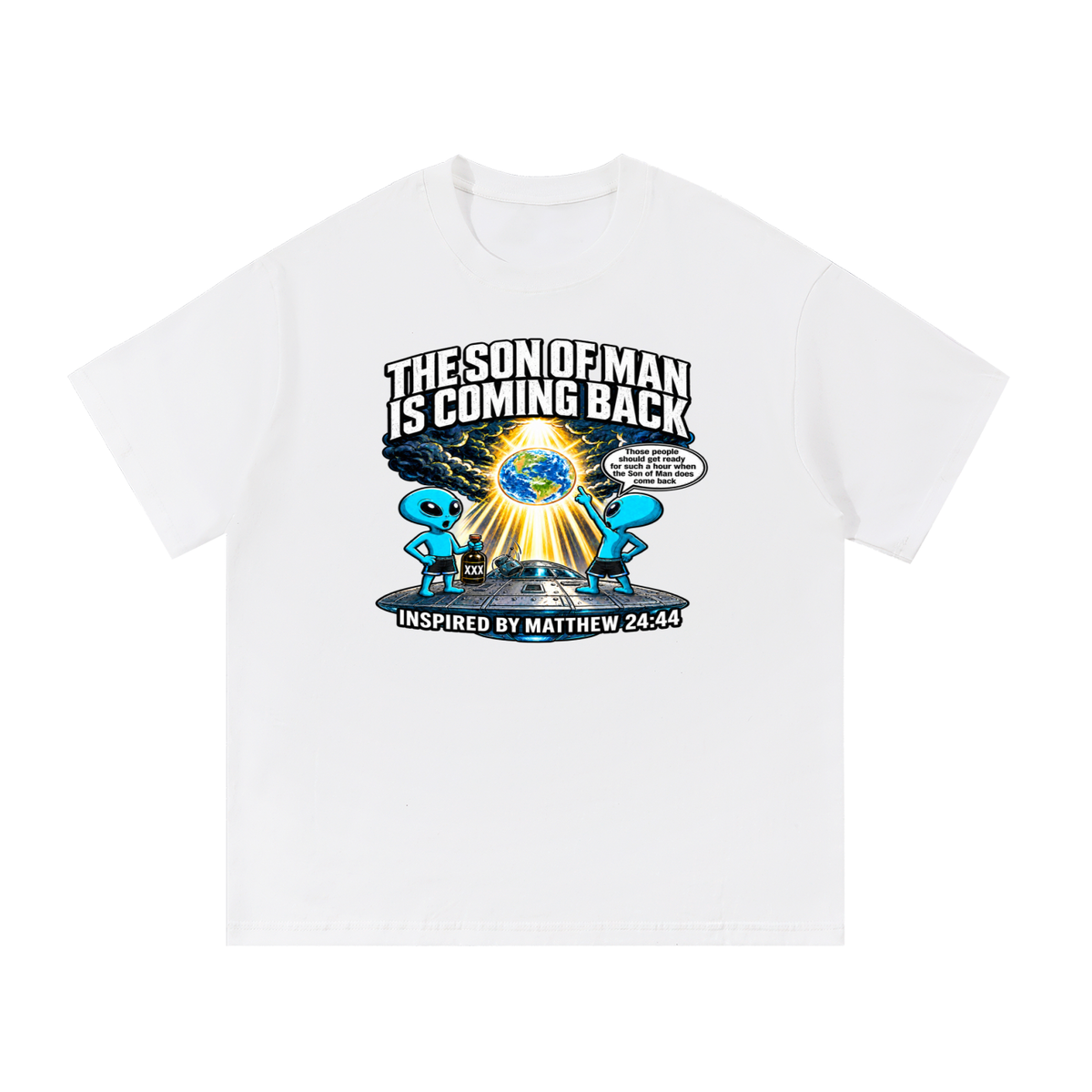 THE SON OF MAN IS COMING BACK Those people should get ready for such a hour when the Son of Man does come back INSPIRED BY MATTHEW 24:44 T-Shirt