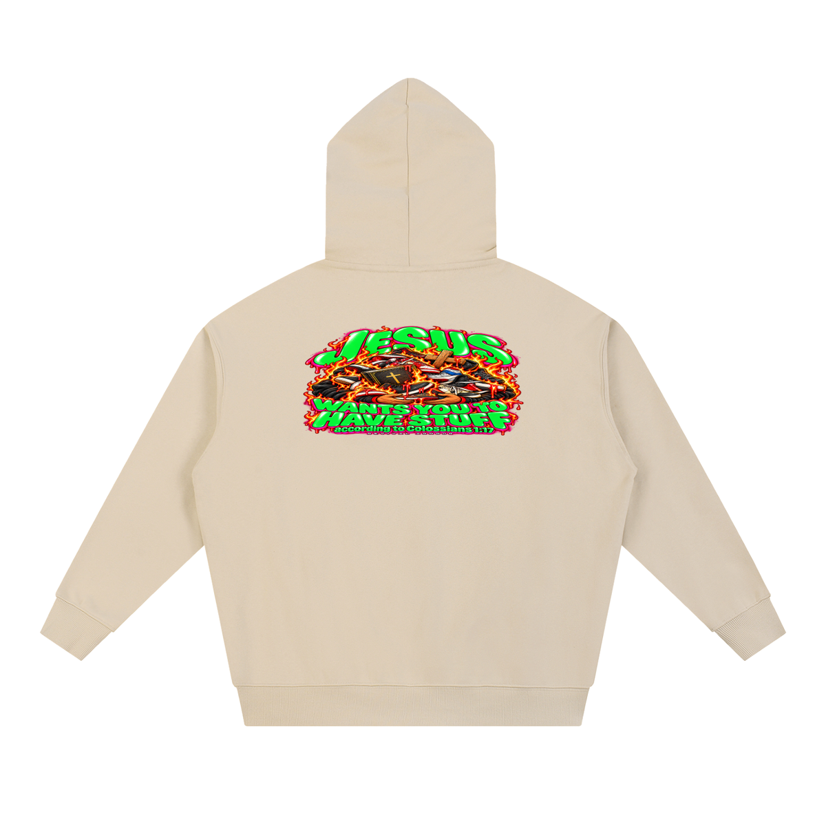 JESUS WANTS YOU TO HAVE STUFF ACCORDING TO COLOSSIANS 1:17 Hoodie