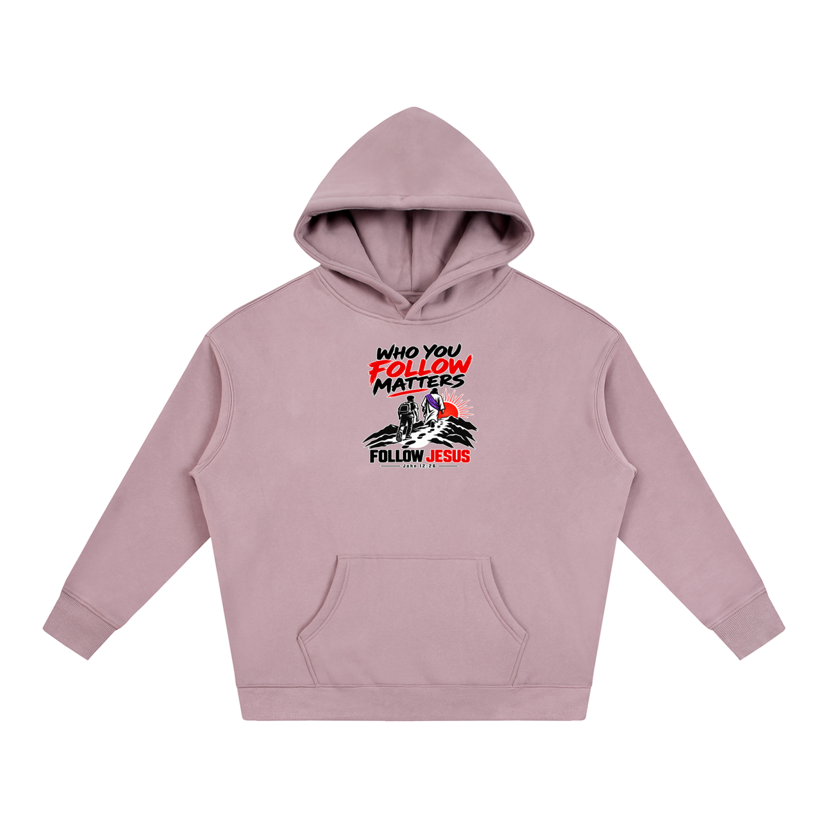 WHO FOLLOW MATTERS FOLLOW JESUS - JOHN 12:26 - Hoodie
