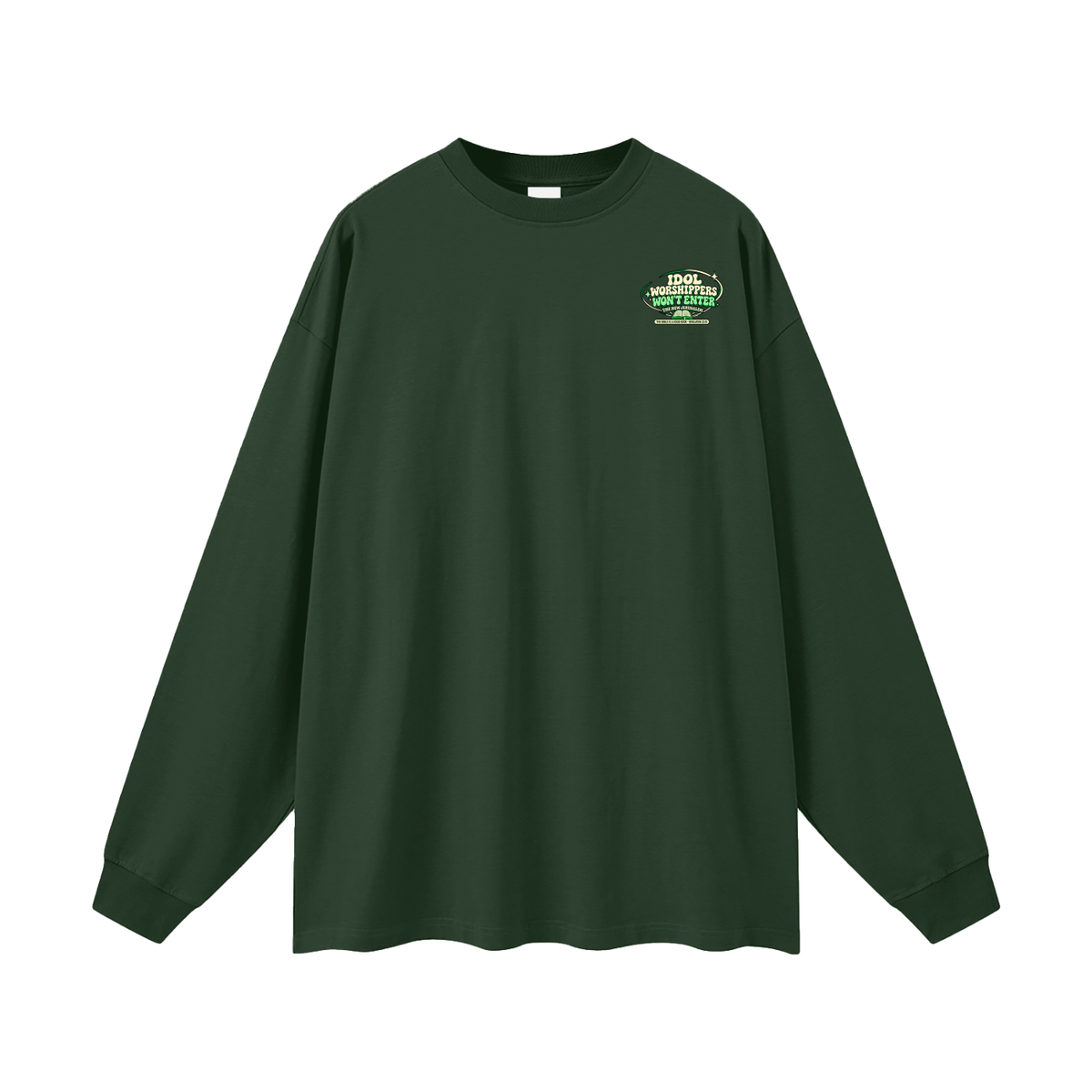 Idol worshippers won't enter the New Jerusalem Long Sleeve T-Shirt