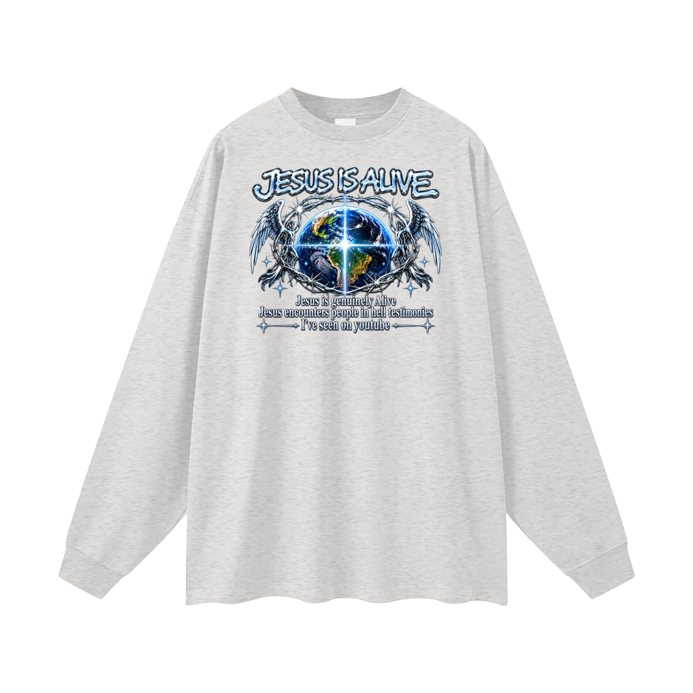 JESUS IS ALIVE Jesus is genuinely Alive Jesus encounters people in hell testimonies I've seen on youtube Long Sleeve T-Shirt