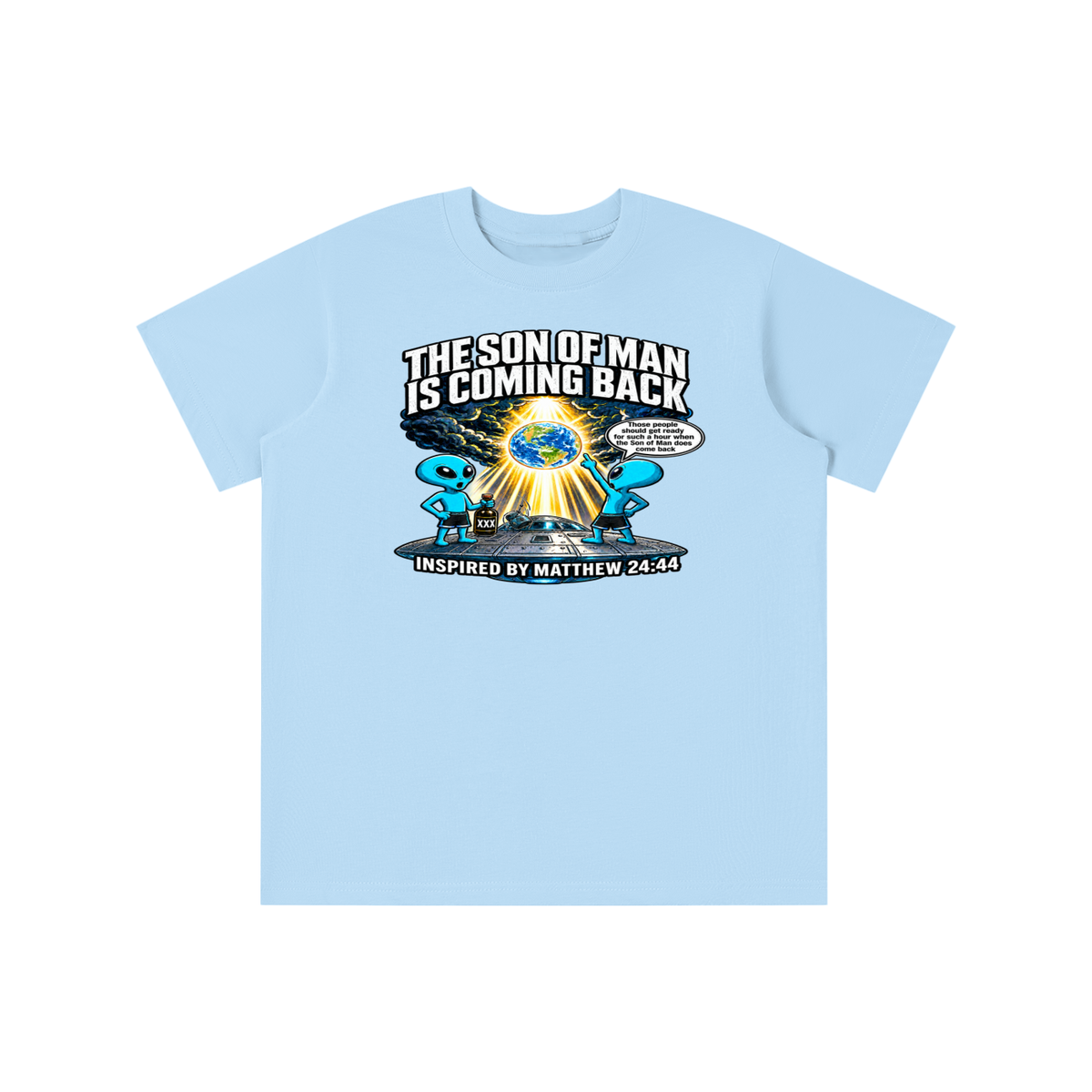 THE SON OF MAN IS COMING BACK Those people should get ready for such a hour when the Son of Man does come back INSPIRED BY MATTHEW 24:44 youth T-shirt