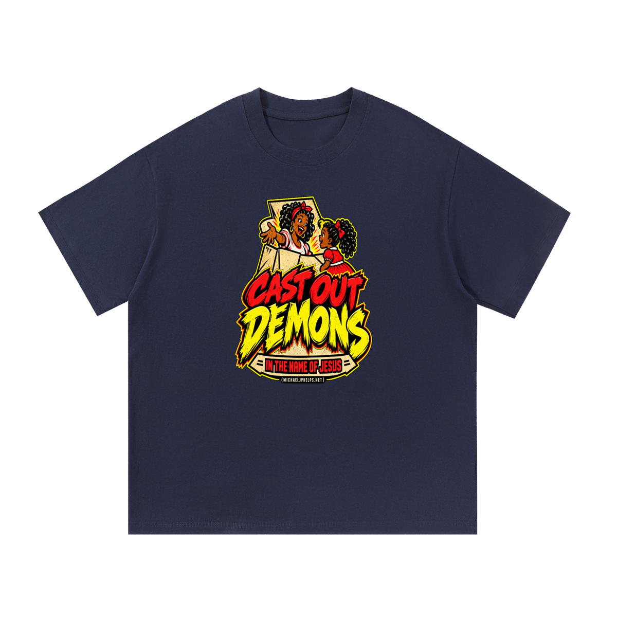 CAST OUT DEMONS IN THE NAME OF JESUS (MICHAELJPHELPS.NET) T-Shirt