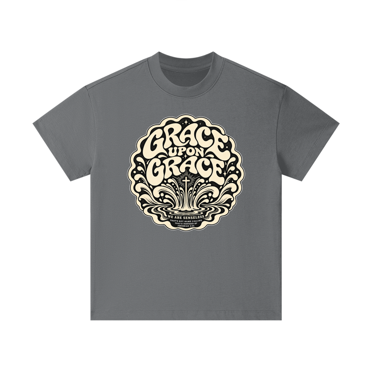 GRACE UPON GRACE WE ARE SENSELESS THAT'S NOT NAME CALLING THAT'S INSPIRED BY JEREMIAH 4:22. Kids T-Shirt