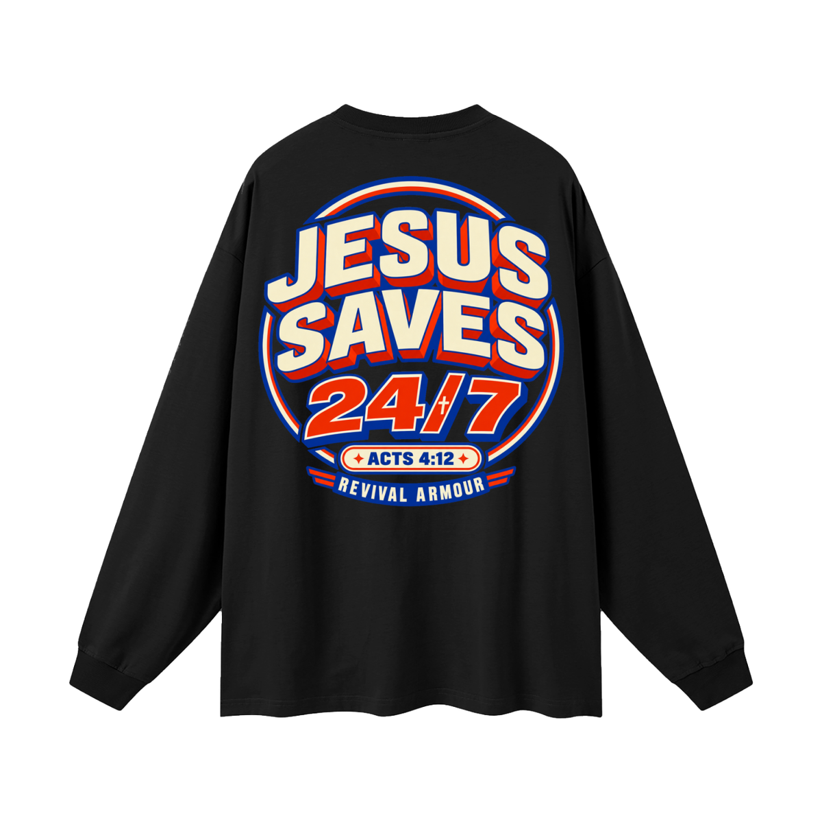 Jesus saves 24/7 Long Sleeve T-Shirt