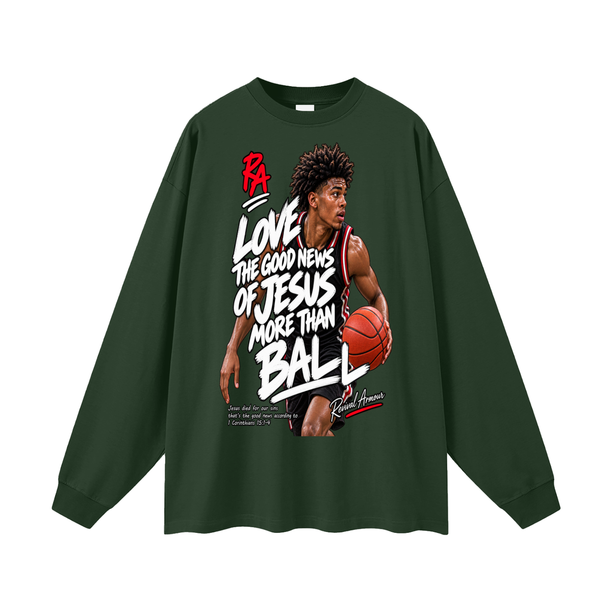 LOVE THE GOOD NEWS OF JESUS MORE THAN BALL Long Sleeve T-Shirt
