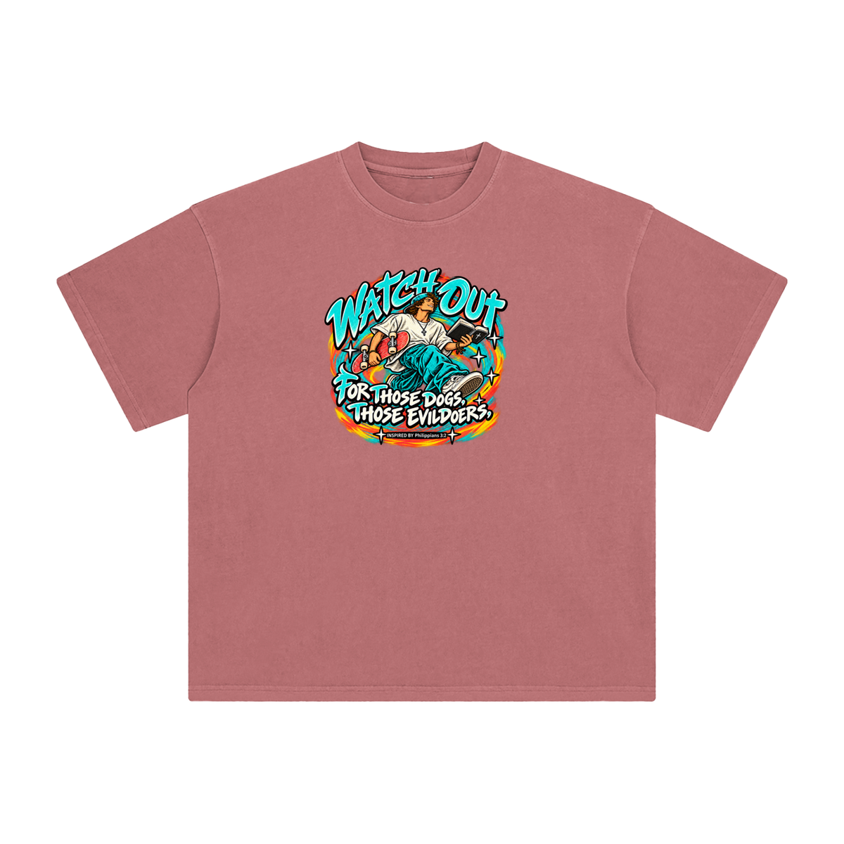WATCH OUT FOR THOSE DOGS, THOSE EVILDOERS INSPIRED BY *Philippians 3:2* T-Shirt