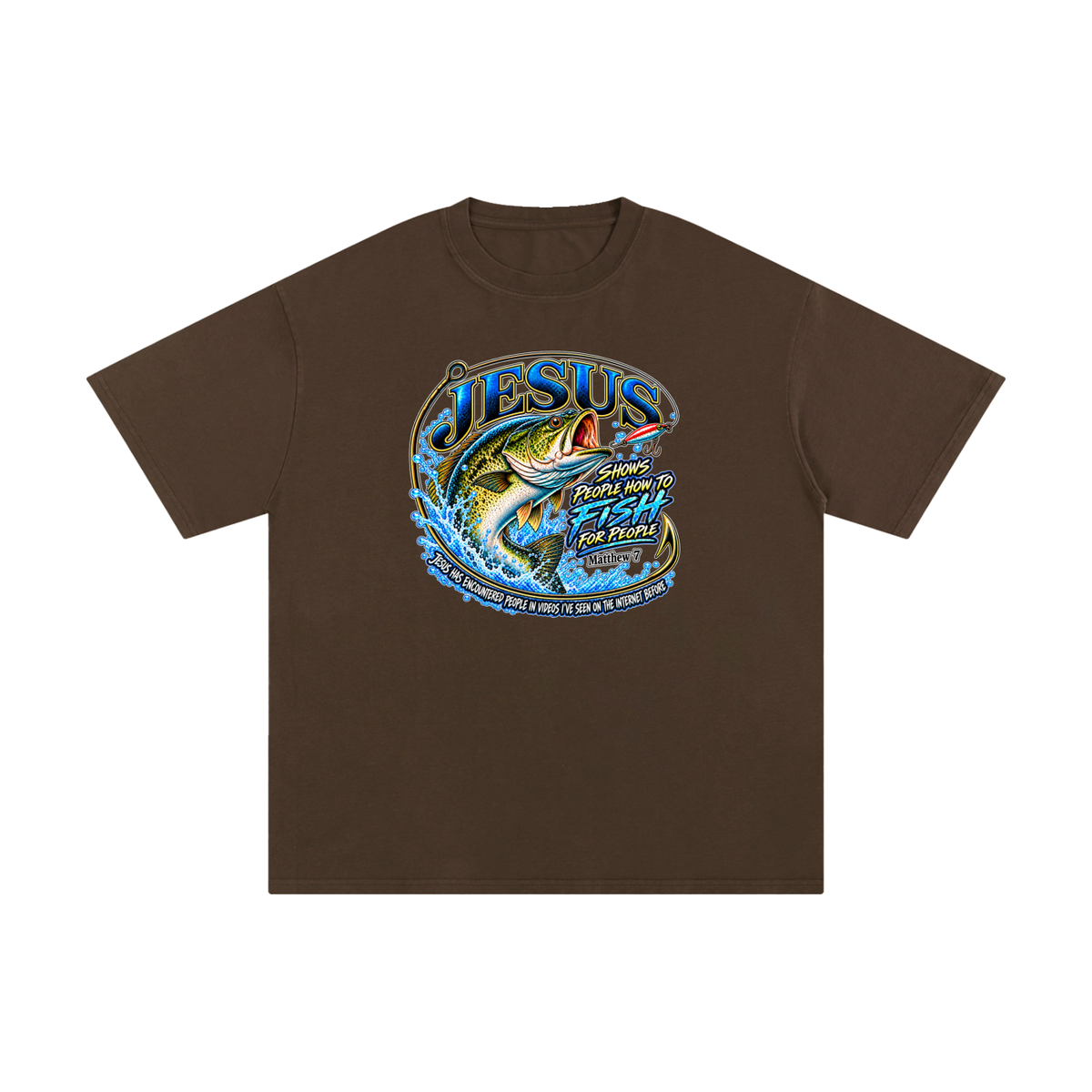 JESUS SHOWS PEOPLE HOW TO FISH FOR PEOPLE _ Matthew 7 T-Shirt