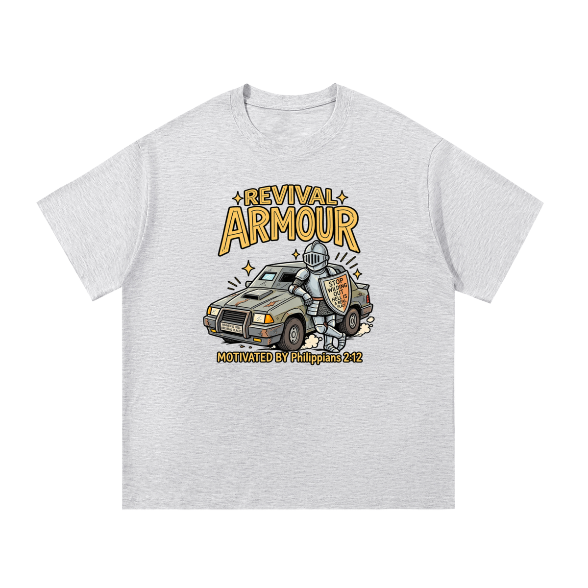 REVIVAL ARMOUR HEAVEN & HELL ARE REAL PLACES STOP WILDING OUT HELL IS A REAL PLACE MOTIVATED BY Philippians 2:12 T-Shirt