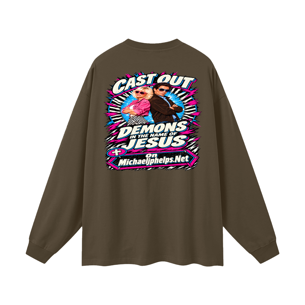Cast out demons in the name of Jesus on Michaeljphelps.Net Long Sleeve T-Shirt