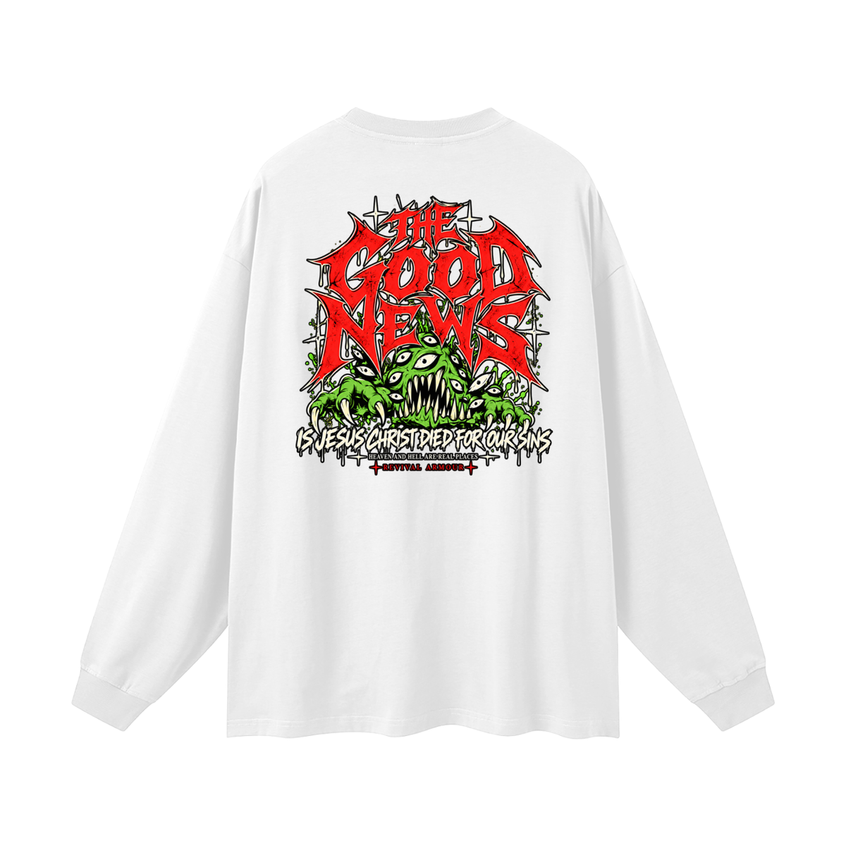 ACCORDING TO 1 CORINTHIANS 15:1-4 NLT THE GOOD NEWS IS JESUS CHRIST DIED FOR OUR SINS HEAVEN AND HELL ARE REAL PLACES Long Sleeve T-Shirt