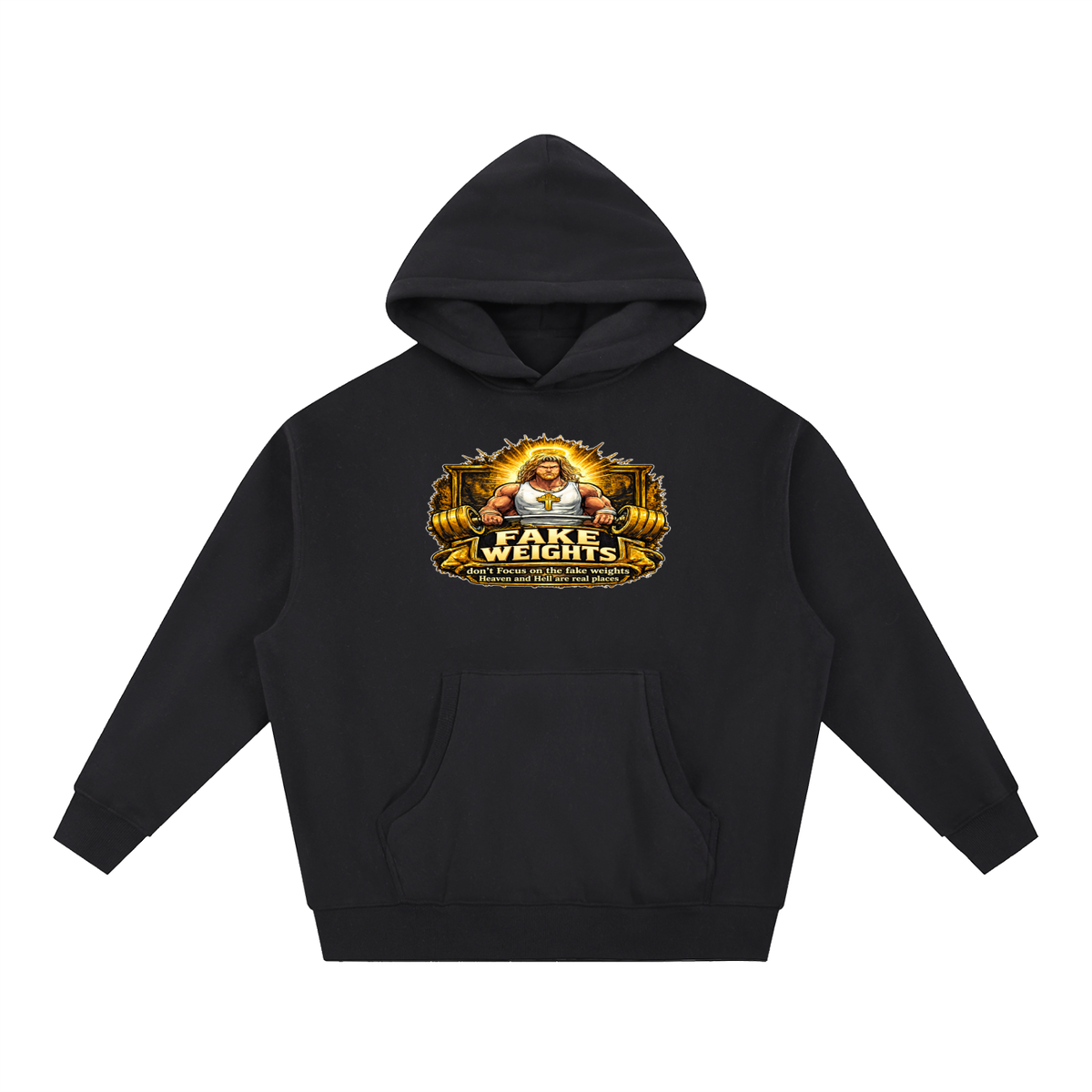 FAKE WEIGHTS don't Focus on the fake weights Heaven and Hell are real places Hoodie