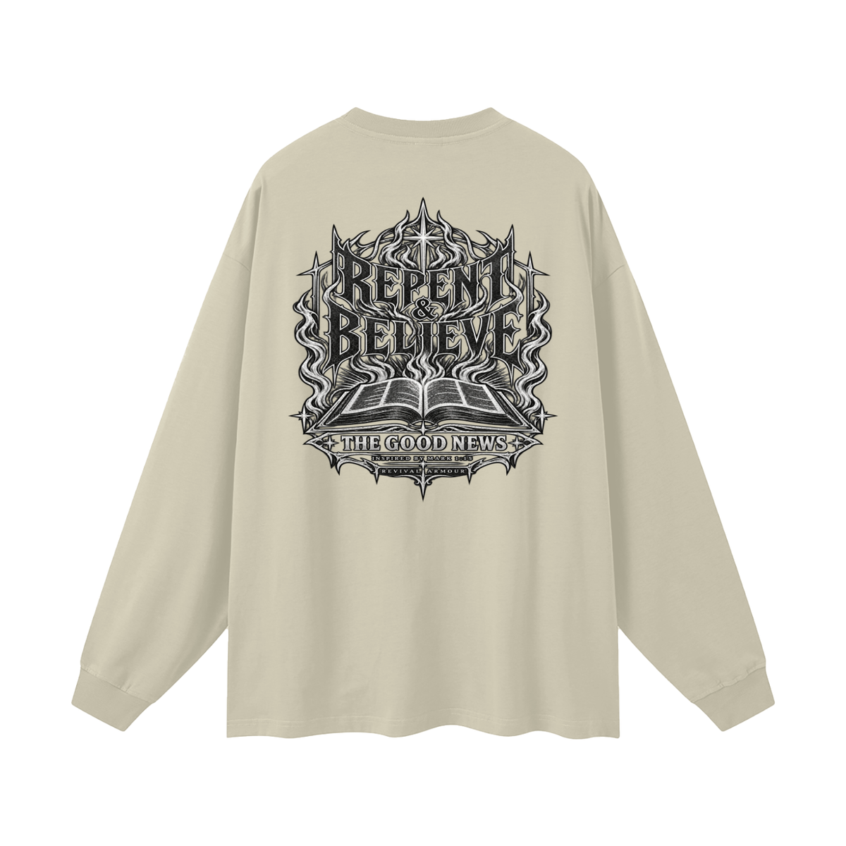 REPENT & BELIEVE THE GOOD NEWS INSPIRED BY MARK 1:15 Long Sleeve T-Shirt