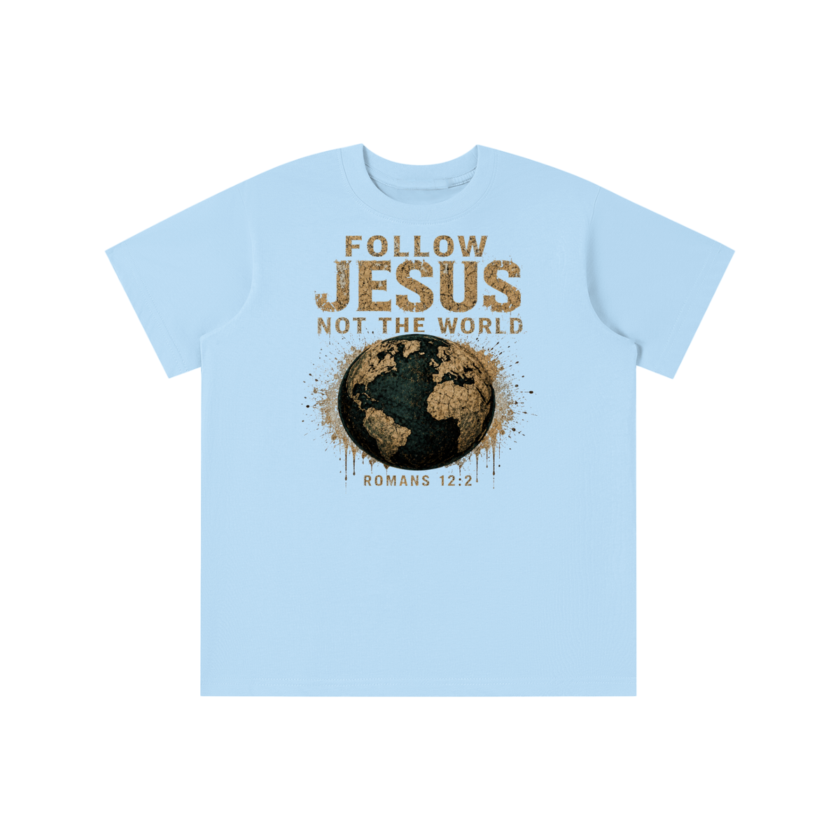 FOLLOW JESUS NOT THE WORLD ROMANS 12:2 youth T-shirt