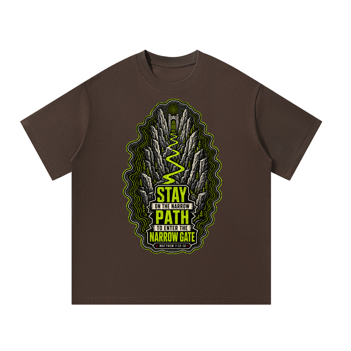 Stay on the narrow path to enter the narrow gate T-Shirt