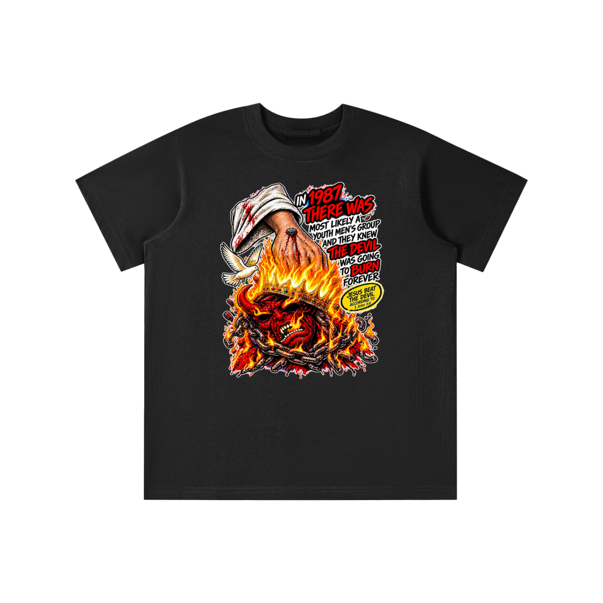 IN 1987 THERE WAS MOST LIKELY A YOUTH MEN'S GROUP AND THEY KNEW THE DEVIL WAS GOING TO BURN FOREVER (JESUS BEAT THE DEVIL ACCORDING TO 1 John 3:8) youth T-shirt