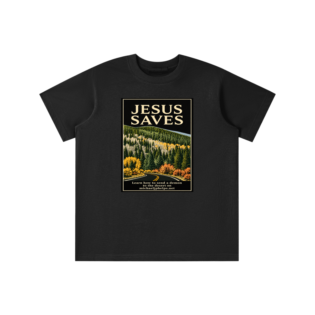 JESUS SAVES Learn how to send a demon to the desert on michaeljphelps.net youth T-shirt