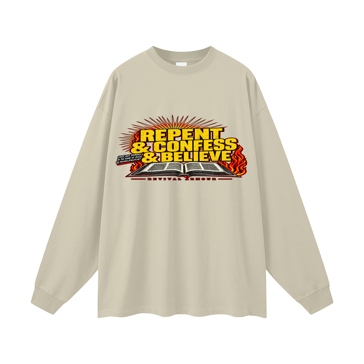 REPENT & CONFESS & BELIEVE Long Sleeve T-Shirt