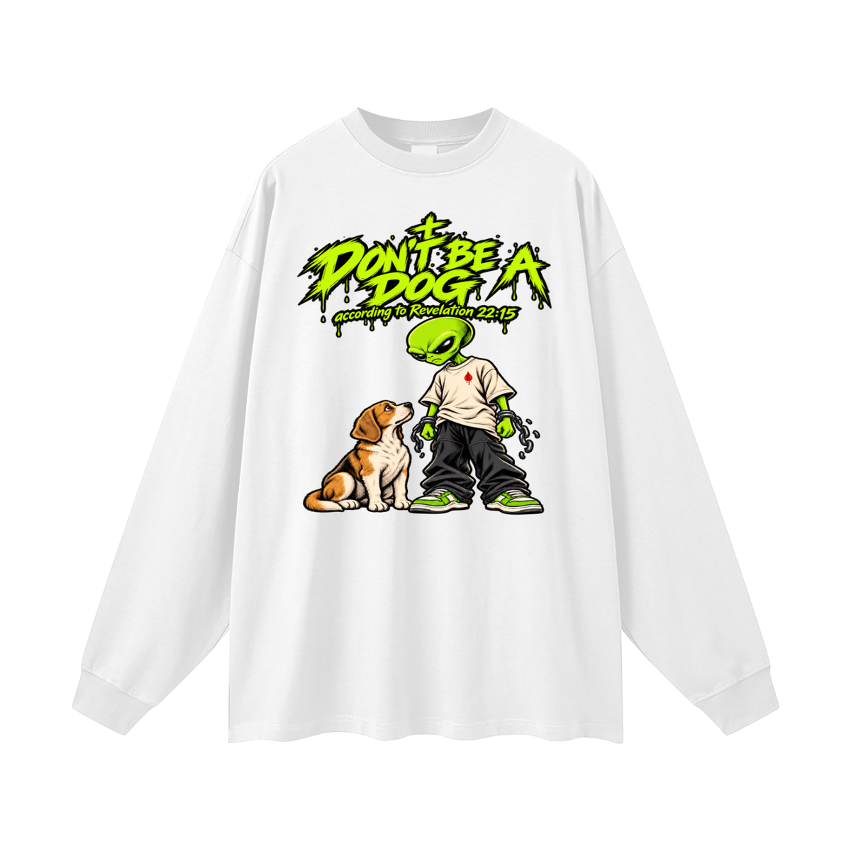 DON'T BE A DOG according to Revelation 22:15 Long Sleeve T-Shirt