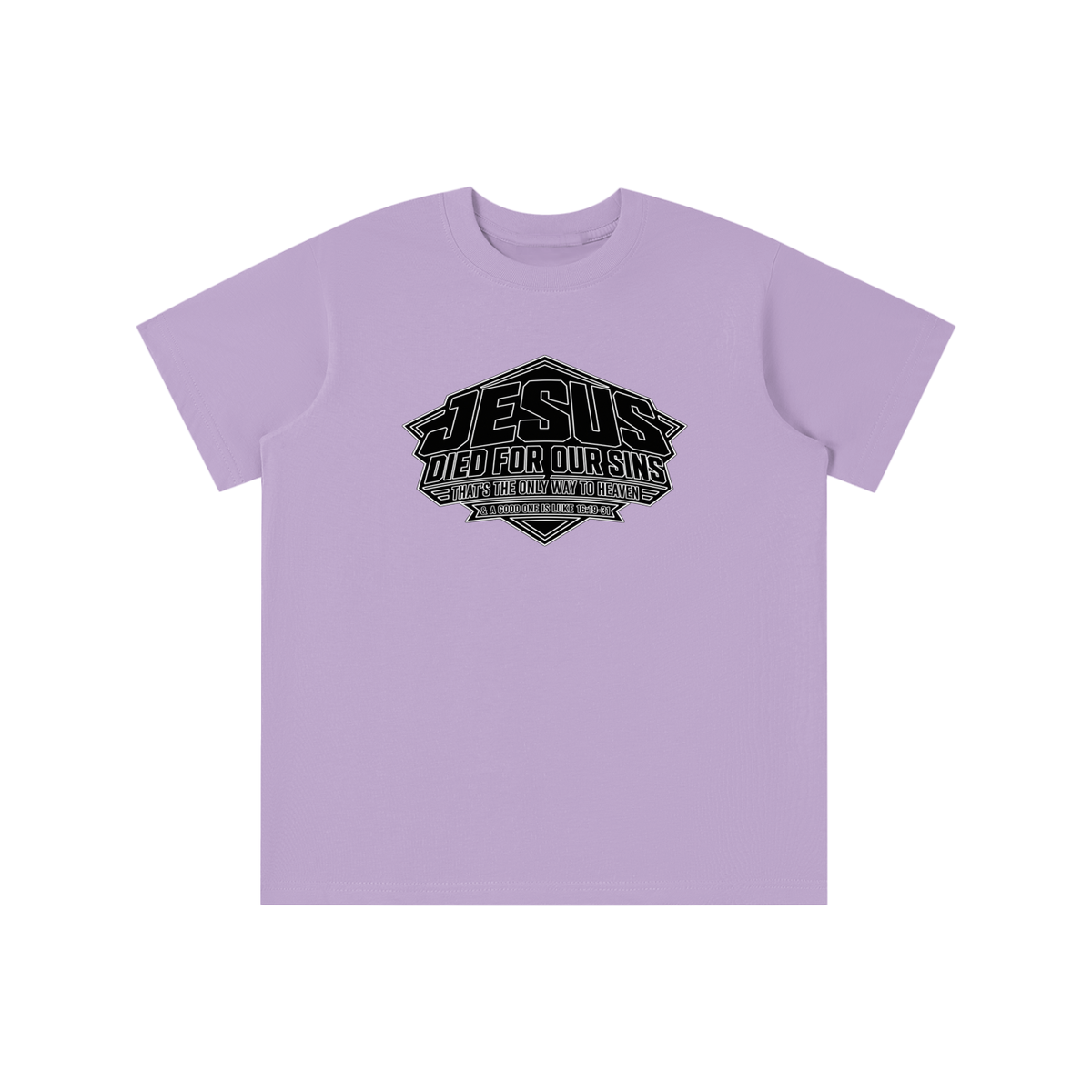 JESUS DIED FOR OUR SINS THAT'S THE ONLY WAY TO HEAVEN & A GOOD ONE IS LUKE 16:19-31 youth T-shirt