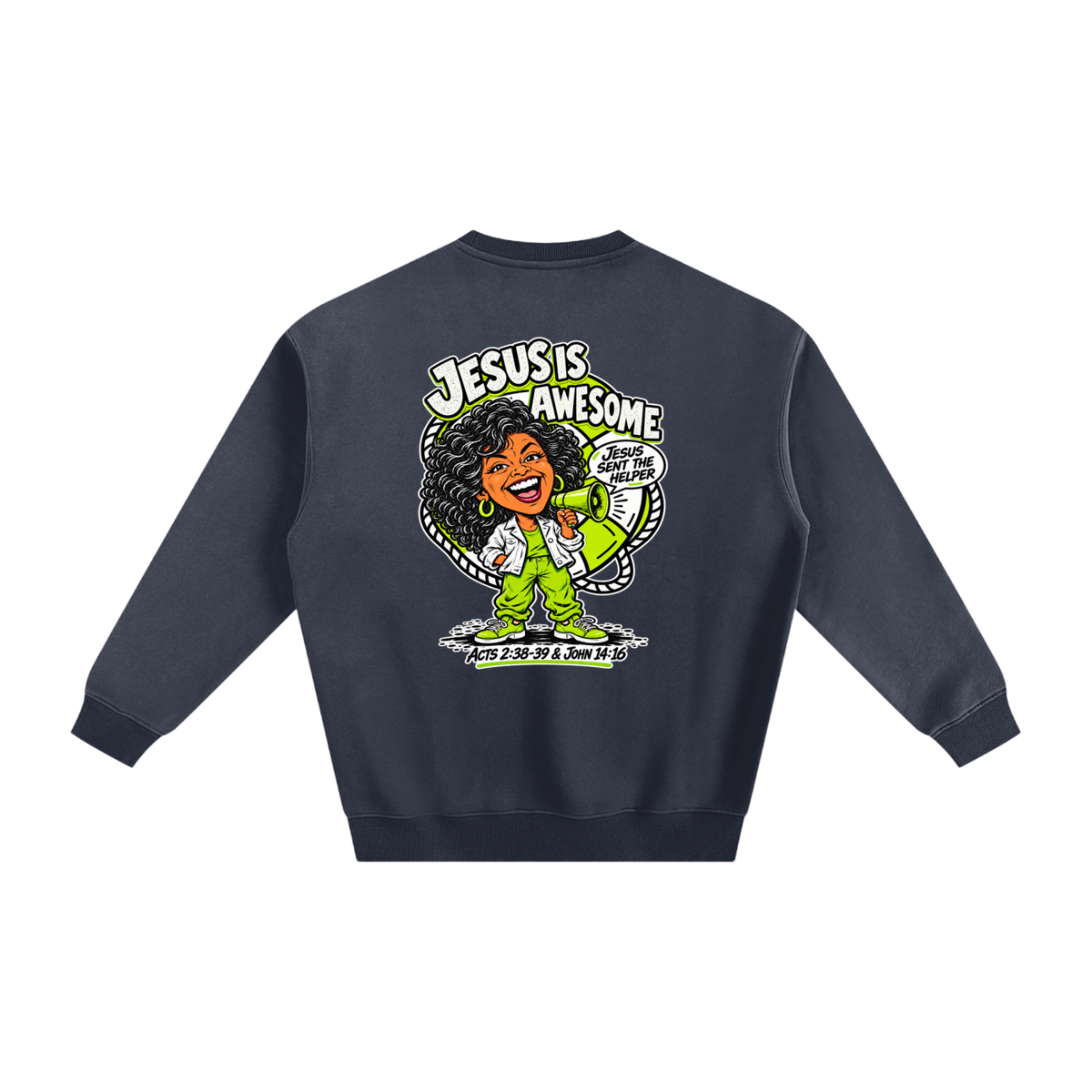 JESUS IS AWESOME JESUS SENT THE HELPER Sweatshirt