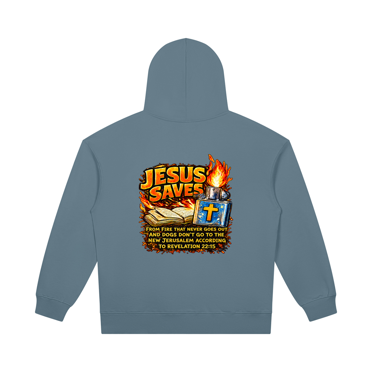 JESUS SAVES FROM IRE THAT GOES OUT AND DOGS DON'T GO TO THE NEW JERUSALEM ACCORDING TO REVELATION 22:15 Hoodie