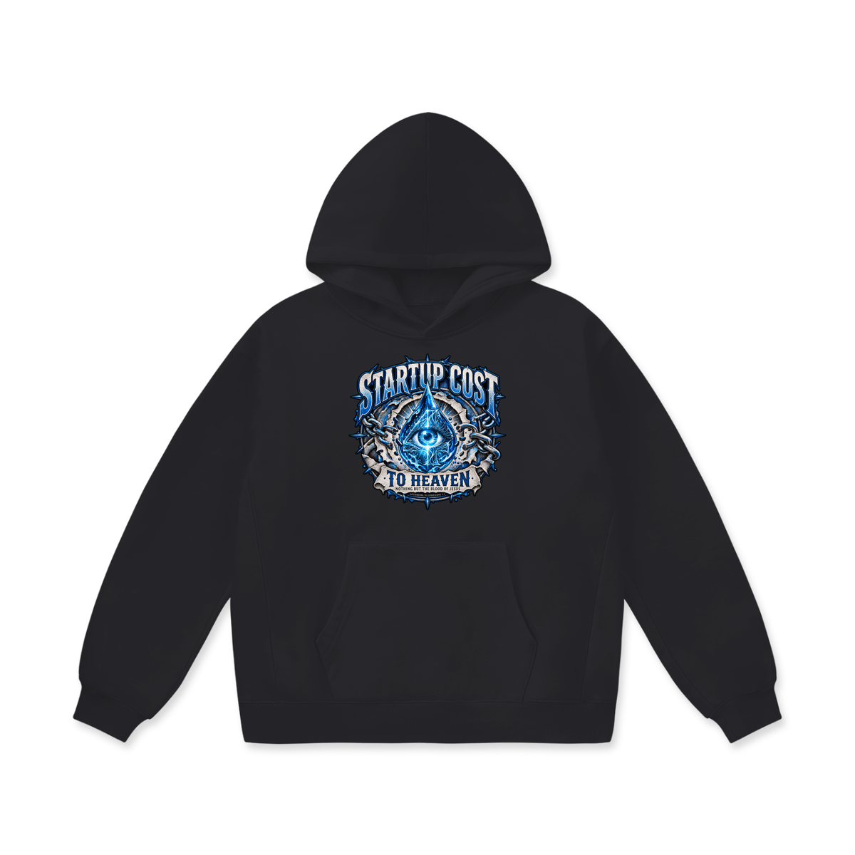 STARTUP COST TO HEAVEN NOTHING BUT THE BLOOD. OF JESUS ACCORDING TO EPHESIANS 1:7 Hoodie