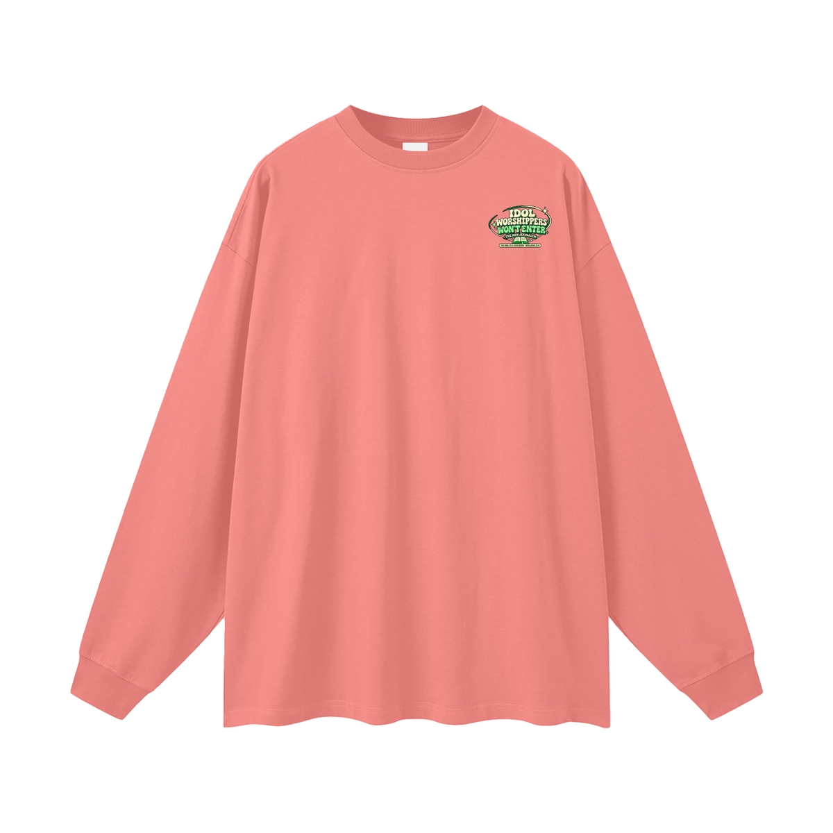 Idol worshippers won't enter the New Jerusalem Long Sleeve T-Shirt